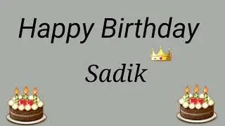 Happy Birthday Sadik | Happy Birthday Wishes
