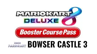 MARIO KART 8 DELUXE REMIX | SNES Bowser Castle 3