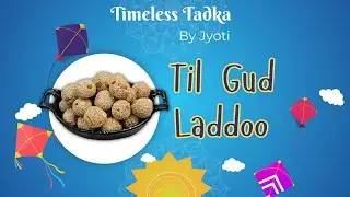 Makar Sankranti Special Til Gud Laddoo | तिल गुड़ लड्डू @TimelessTadkaByJyoti-e4j 
