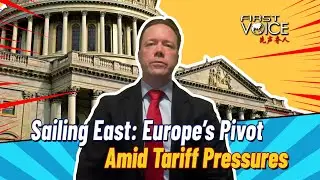 Sailing East: Europe's Pivot Amid Tariff Pressures