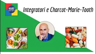 Integratori e Charcot-Marie-Tooth: Consigli del nutrizionista
