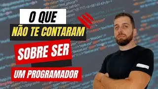 DIFICULDADES que não te contaram sobre SER um PROGRAMADOR | DEV
