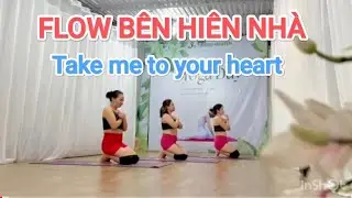 Take me to your heart. BĐ: Minh Phương. Mẫu: bộ 3 hoàn cảnh 🥰. #flowbênhiênnhà 