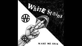 White Stains - Make Me Sick  12