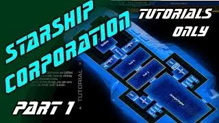 Starship Corporation / part 1 ~ Playing the Tutorials