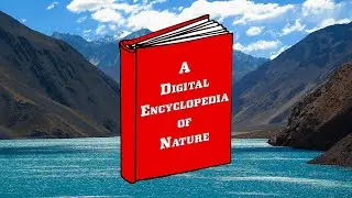 A Digital Encyclopedia of Nature [OFFICIAL PREVIEW]