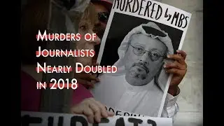 The Murders of Journalists Rose Sharply in 2018
