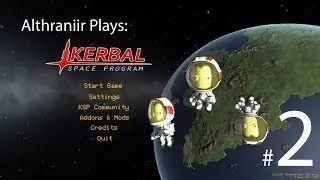 Kerbal Space Program Episode 2: Making Orbit