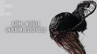 BJÖRK: MEDÚLLA, UN ÁLBUM DE SOLO VOCES - Los Álbumes del Milenio