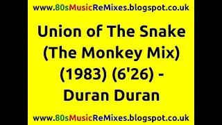 Union of The Snake (The Monkey Mix) - Duran Duran | 80s Dance Music | 80s Club Mixes | 80s Pop Hits