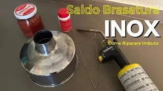 SALDOBRASATURA ACCIAIO INOX  - Come Riparare imbuto del passapomodoro.