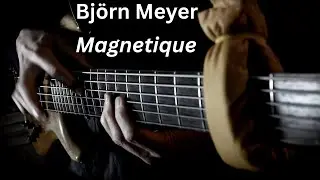 Bj&ouml;rn Meyer - Magnetique (from the album 