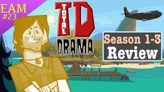Total Drama: The Early Seasons in Review (EAM)