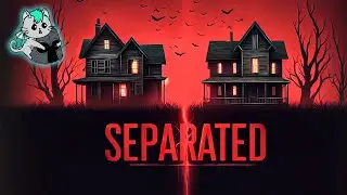 SHE WON&rsquo;T LEAVE ME ALONE!!  |  SEPARATED (Demo) - Co-op with Lyth!