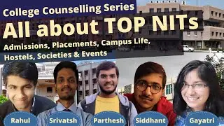 All about Top NITs | Admissions, Cut offs, College life, Academics, Placements | NITs