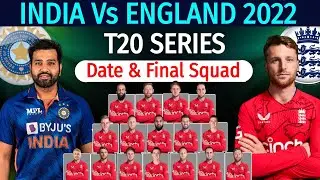 India Vs England T20 Series 2022 - Schedule & England Final Squad | Ind Vs Eng T20 Series 2022 Squad