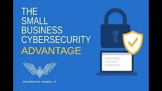The Small Business Cybersecurity Advantage