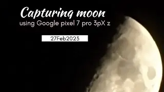 Google Pixel 7 Pro camera:  A Stunning Visual Experience! Capturing the Moon at 30x Zoom