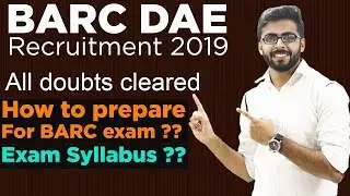 BARC DAE Recruitment 2019 | How to Prepare for Exam | All DOUBTS CLEARED