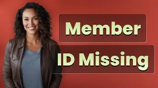 Why Is My Member ID Missing from My Health Insurance Card?