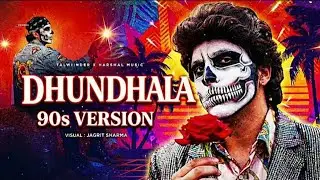  DHUNDHALA &ndash; 90s VERSION | Retro Vibes Reimagined 