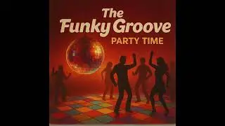 TheFunkyGroove - Party Time FUNK 2025
