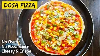 5 Mins DOSA PIZZA Recipe | Pizza Without Oven With Homemade Pizza Sauce, पिज़्ज़ा रेसिपी, डोसा पिज़्ज़ा