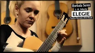 Borbala Seres plays Elegie by J. K. Mertz on a 2016 Paulino Bernabe 