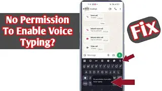 How to Fix No Permission to Enable Voice Typing in Gboard?