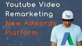 YouTube Video Remarketing Campaign | New Adwords Platform 2017