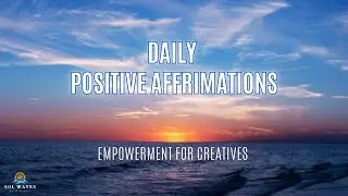 Guided Meditation: Empower Your Creativity - Positive Affirmations for Artists & Musicians