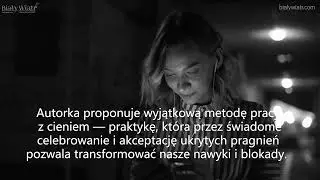 Uwolnij potencjał ukryty w cieniu, dr Carolyn Elliott