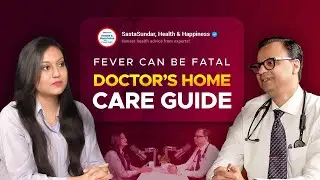 Paracetamol, Antibiotics & Fever Care &ndash; Doctor&rsquo;s Guide | Health & Happiness Podcast | SastaSundar