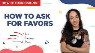 🟡 HOW TO ASK FOR FAVORS.