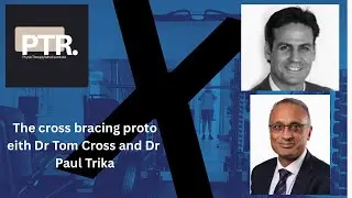 Episode 3: The cross bracing protocol with Dr Tom Cross and Dr Paul Trikha.