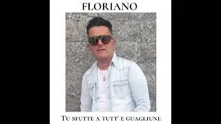 FLORIANO - TU SFUTTE A TUTT' E GUAGLIUNE
