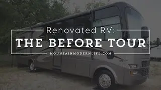 Renovated RV The Before Tour