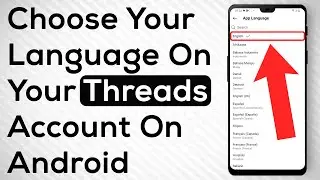 How To Choose Threads App Language On Android