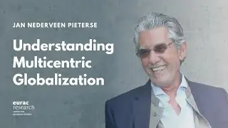 Understanding Multicentric Globalization - Jan Nederveen Pieterse