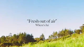 Where's Jai - Fresh Out Of Air (Official Lyric Video)