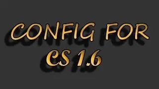 ХОРОШИЙ КОНФИГ(CFG2015) ДЛЯ КС 1.6 (Conter-Strike 1.6) КАК СДЕЛАТЬ ХОРОШУЮ СТРЕЛЬБУ!?!?