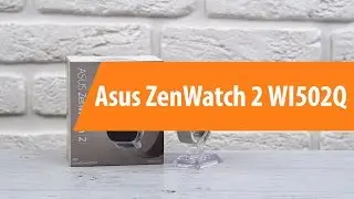 Распаковка Asus ZenWatch 2 WI502Q / Unboxing Asus ZenWatch 2 WI502Q