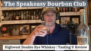 Highwest Double Rye Whiskey Tasting and Review | Speakeasy Bourbon Club