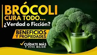 8 BENEFICIOS del BR&Oacute;COLI para la SALUD