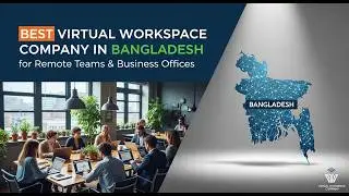Best Virtual Workspace Company in Bangladesh for Remote Teams & Business Offices