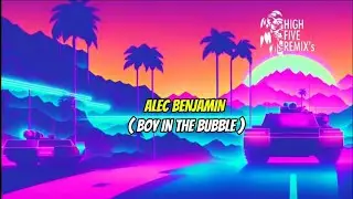 ALEC BENJAMIN - BOY IN THE BUBBLE