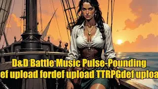🎧 D&D Battle Music Pulse-Pounding Anthems for TTRPG Warfare