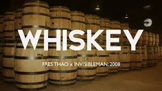 Whiskey - Fres Thao x Invisibleman, 2008