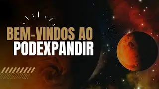 Bem-vindos ao PodExpandir