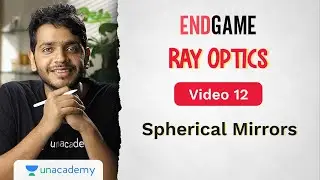 Ray Optics L12: Spherical Mirrors | Physics Endgame | Vikrant Kirar